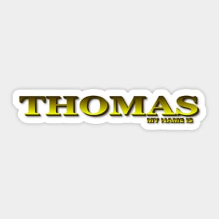 THOMAS. MY NAME IS THOMAS. SAMER BRASIL Sticker